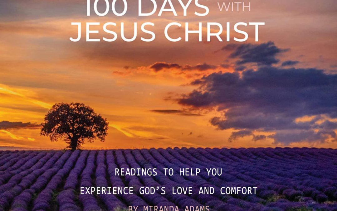Miranda Adams & 100 days with Jesus ...